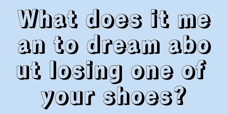 What does it mean to dream about losing one of your shoes?