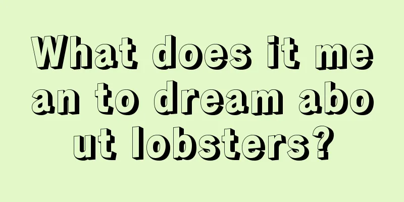 What does it mean to dream about lobsters?