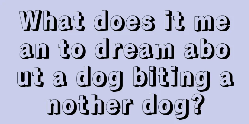 What does it mean to dream about a dog biting another dog?