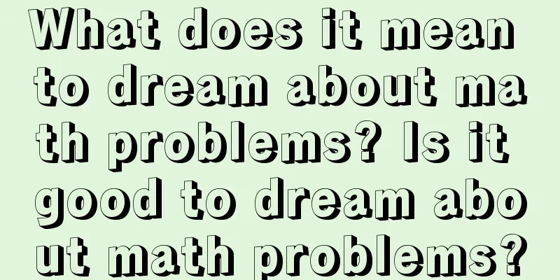 What does it mean to dream about math problems? Is it good to dream about math problems?