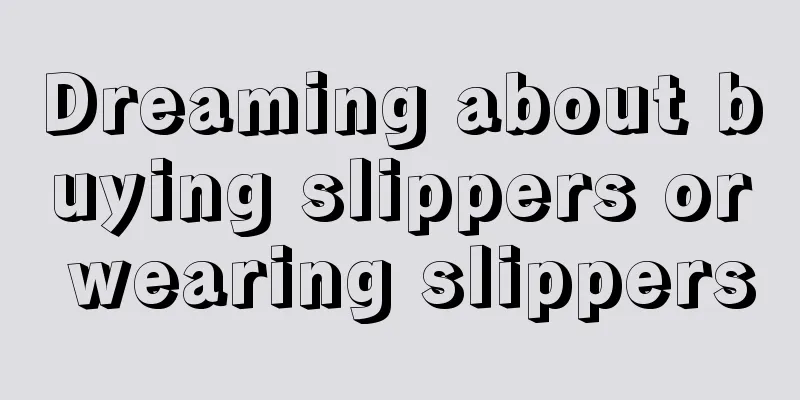 Dreaming about buying slippers or wearing slippers