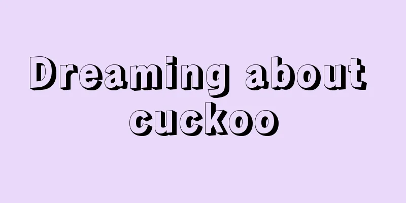 Dreaming about cuckoo