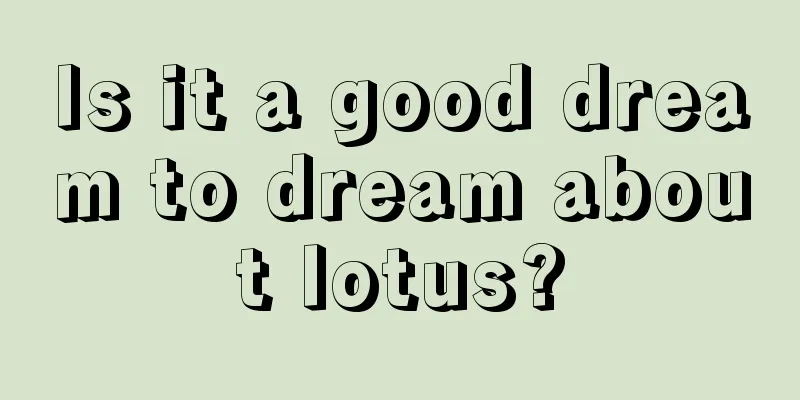 Is it a good dream to dream about lotus?