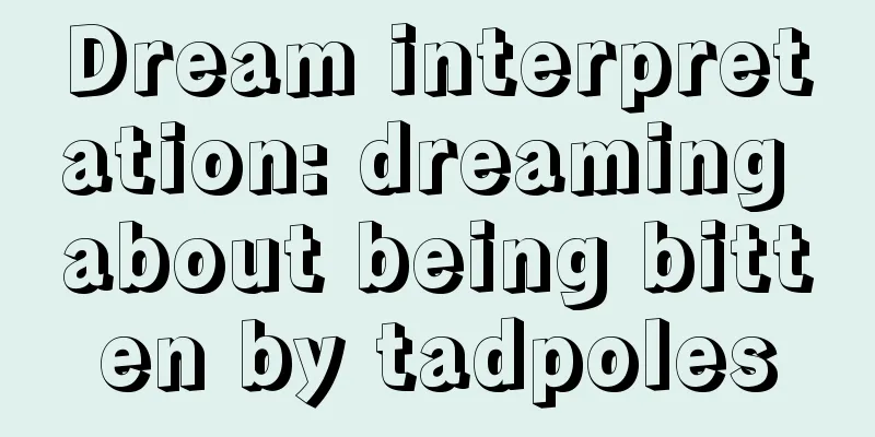 Dream interpretation: dreaming about being bitten by tadpoles