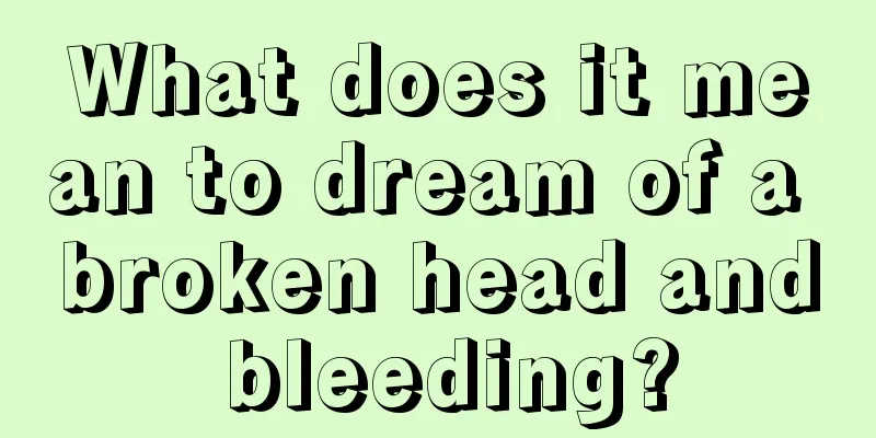 What does it mean to dream of a broken head and bleeding?