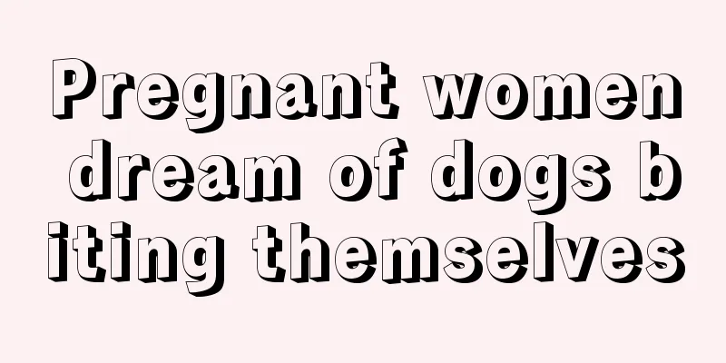 Pregnant women dream of dogs biting themselves