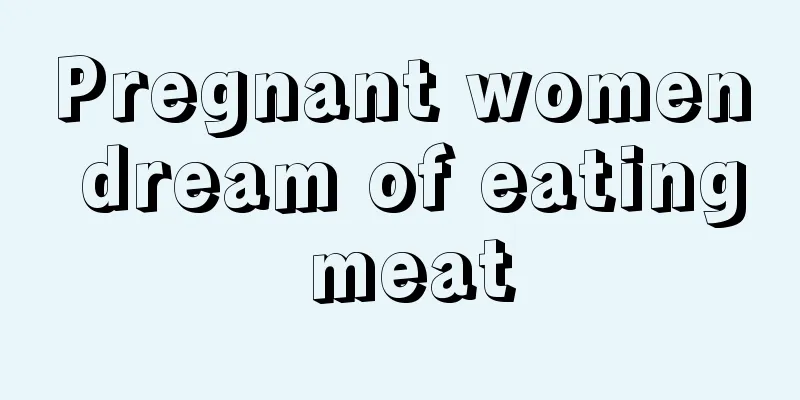 Pregnant women dream of eating meat