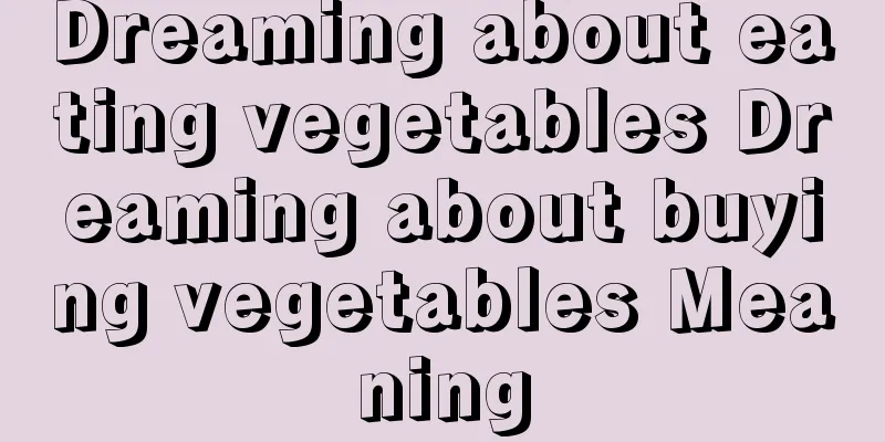 Dreaming about eating vegetables Dreaming about buying vegetables Meaning