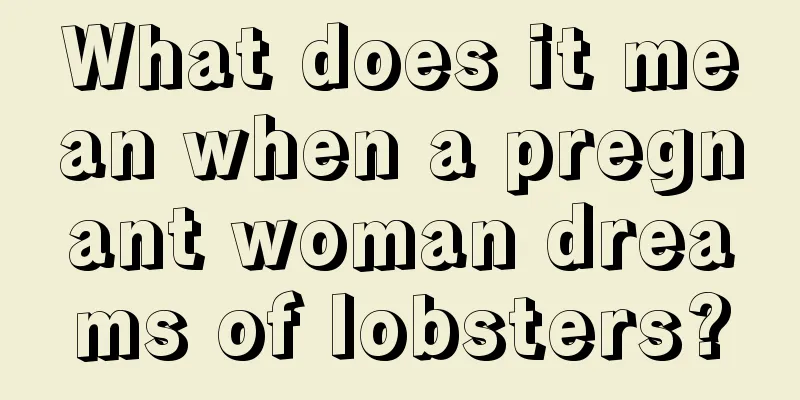 What does it mean when a pregnant woman dreams of lobsters?