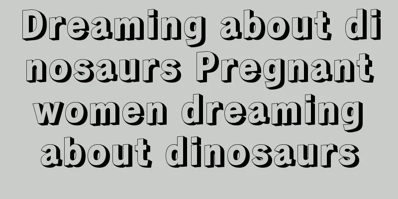 Dreaming about dinosaurs Pregnant women dreaming about dinosaurs