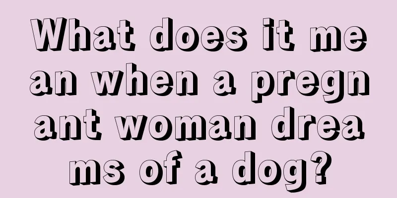 What does it mean when a pregnant woman dreams of a dog?