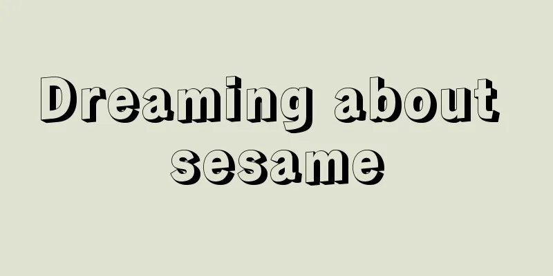 Dreaming about sesame