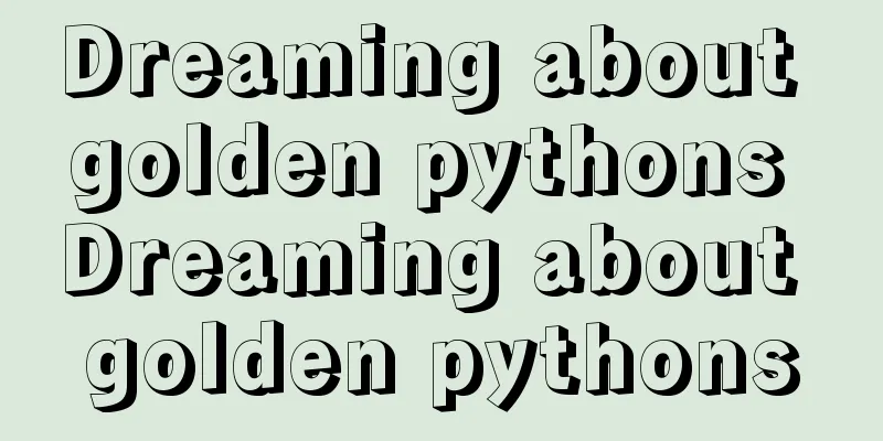 Dreaming about golden pythons Dreaming about golden pythons