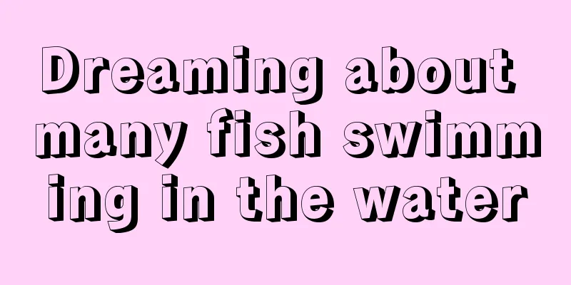 Dreaming about many fish swimming in the water