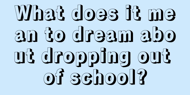 What does it mean to dream about dropping out of school?