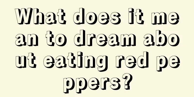 What does it mean to dream about eating red peppers?