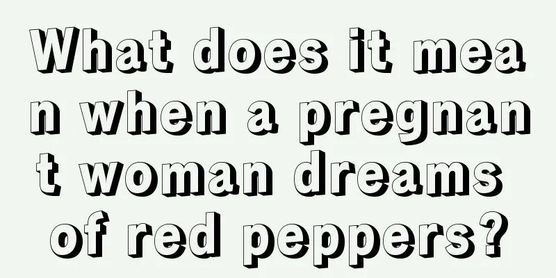 What does it mean when a pregnant woman dreams of red peppers?