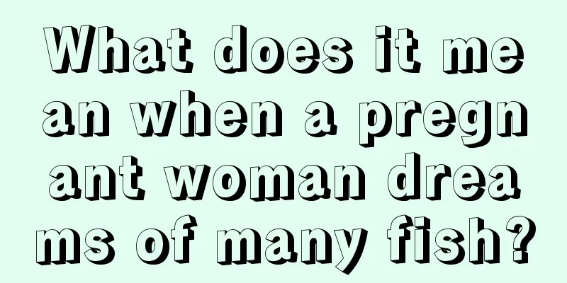 What does it mean when a pregnant woman dreams of many fish?