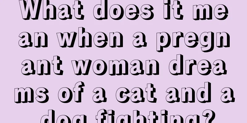 What does it mean when a pregnant woman dreams of a cat and a dog fighting?