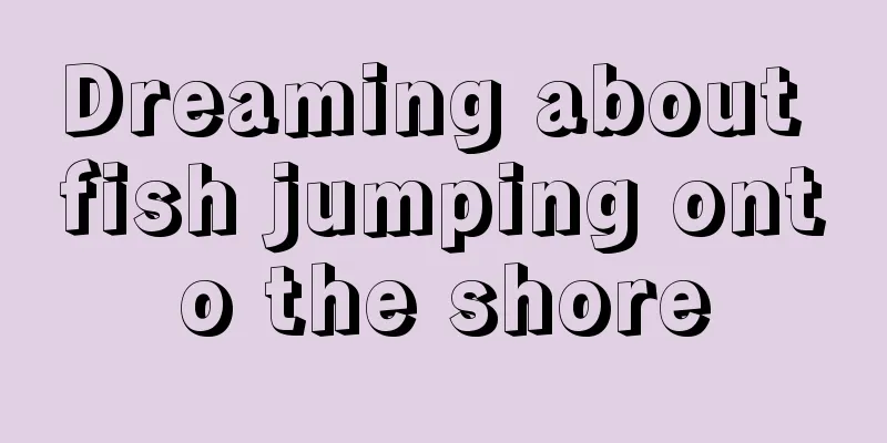 Dreaming about fish jumping onto the shore