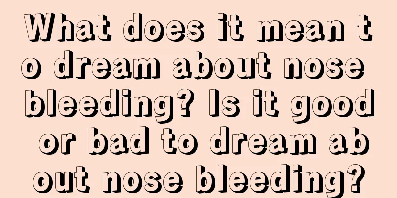 What does it mean to dream about nose bleeding? Is it good or bad to dream about nose bleeding?