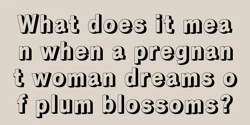 What does it mean when a pregnant woman dreams of plum blossoms?