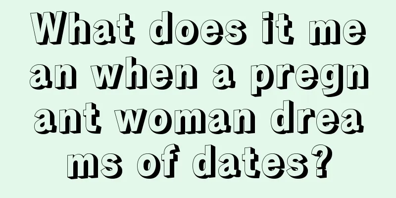 What does it mean when a pregnant woman dreams of dates?