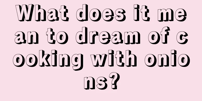 What does it mean to dream of cooking with onions?