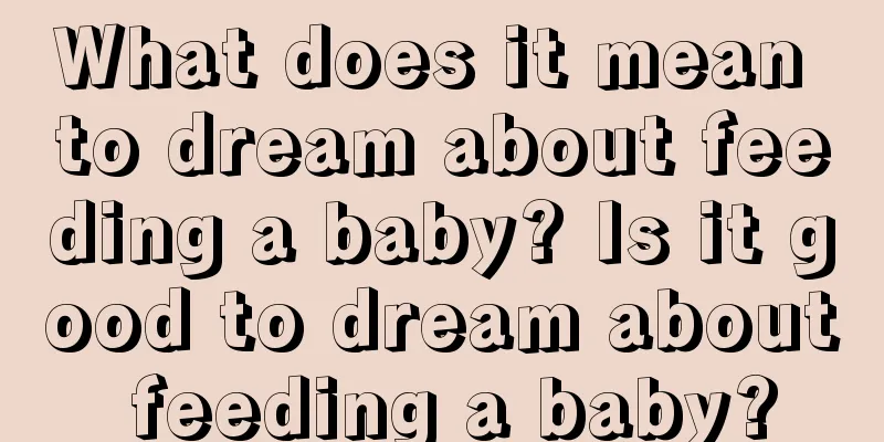 What does it mean to dream about feeding a baby? Is it good to dream about feeding a baby?