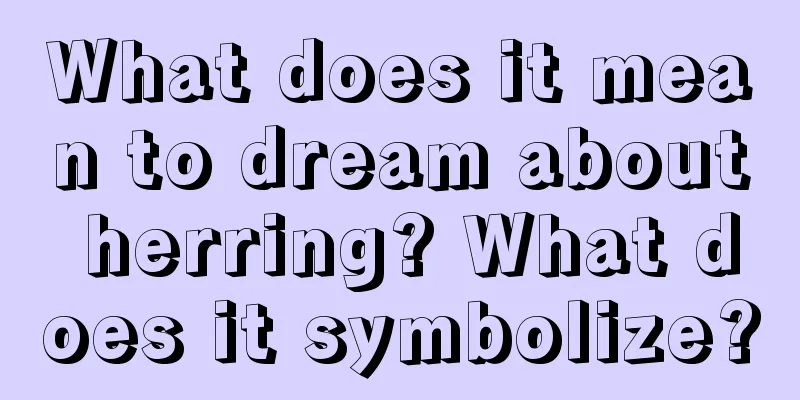 What does it mean to dream about herring? What does it symbolize?