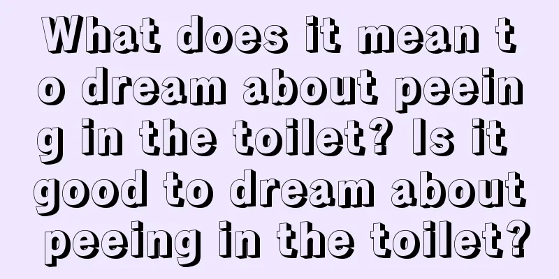 What does it mean to dream about peeing in the toilet? Is it good to dream about peeing in the toilet?