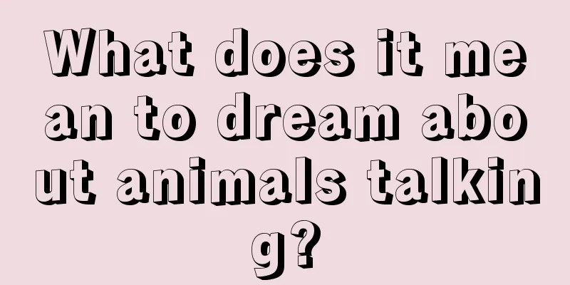 What does it mean to dream about animals talking?