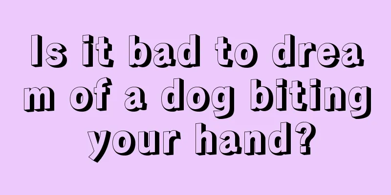 Is it bad to dream of a dog biting your hand?