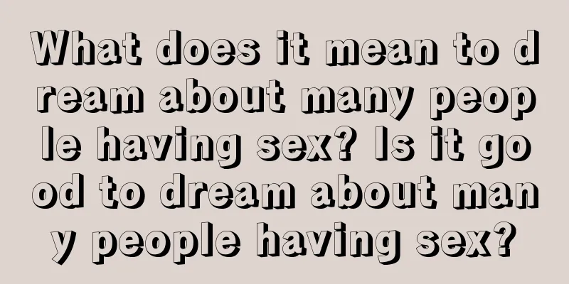 What does it mean to dream about many people having sex? Is it good to dream about many people having sex?