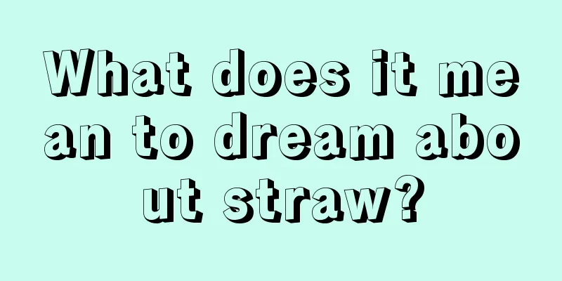 What does it mean to dream about straw?