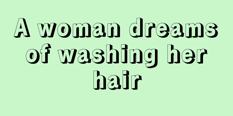 A woman dreams of washing her hair