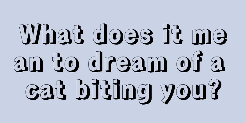 What does it mean to dream of a cat biting you?