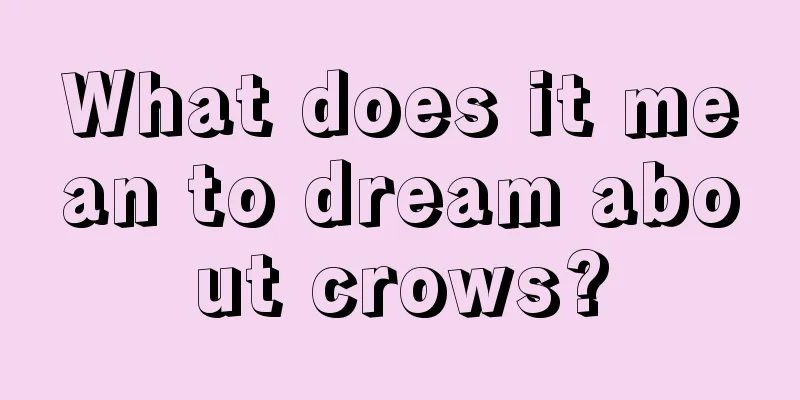 What does it mean to dream about crows?