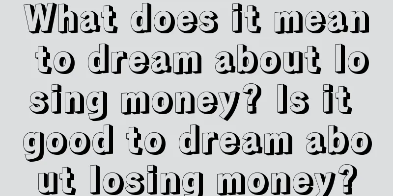 What does it mean to dream about losing money? Is it good to dream about losing money?