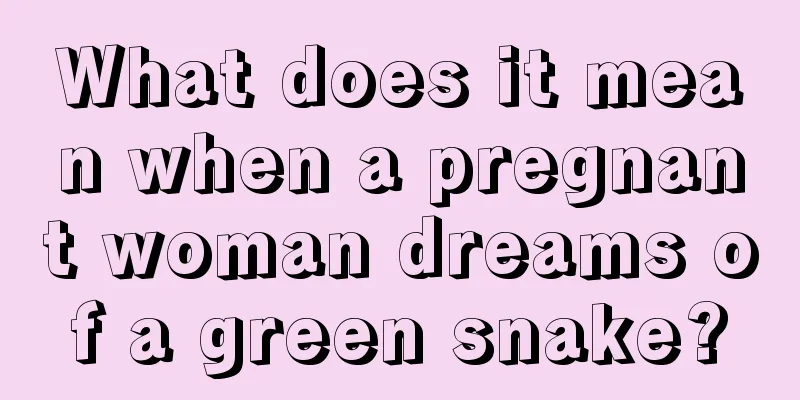 What does it mean when a pregnant woman dreams of a green snake?