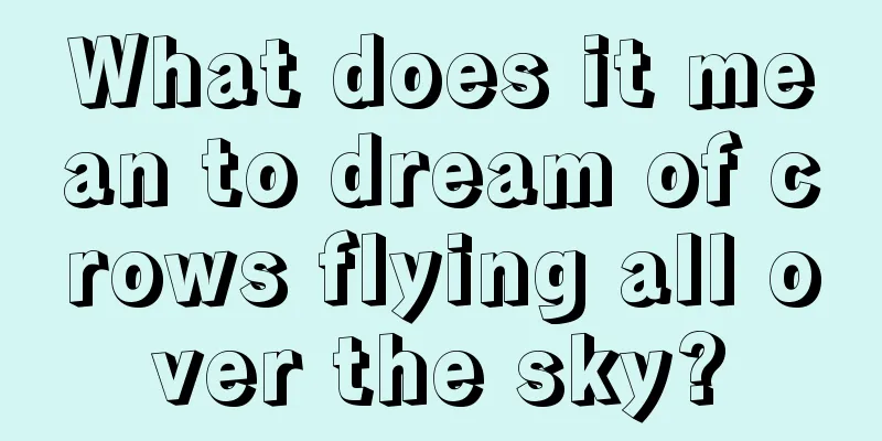 What does it mean to dream of crows flying all over the sky?