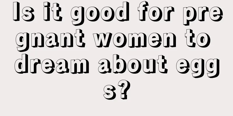 Is it good for pregnant women to dream about eggs?