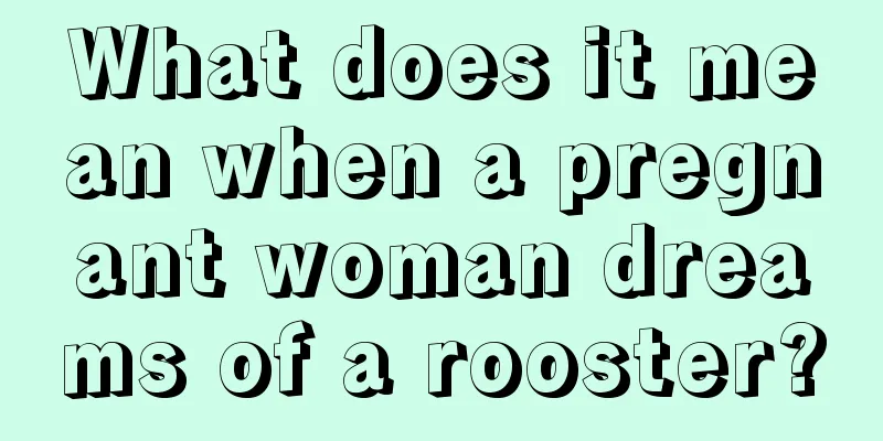 What does it mean when a pregnant woman dreams of a rooster?