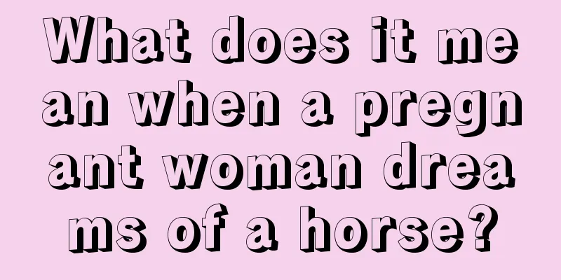 What does it mean when a pregnant woman dreams of a horse?