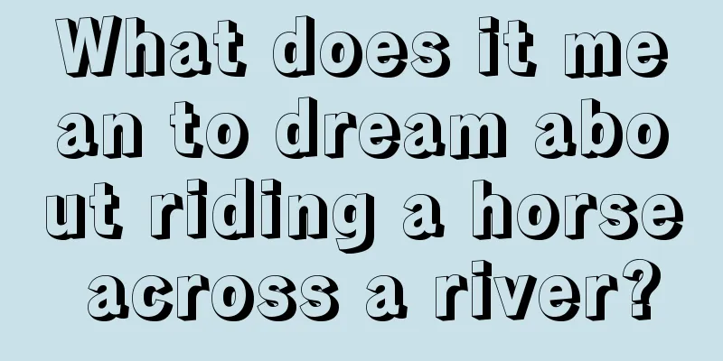 What does it mean to dream about riding a horse across a river?