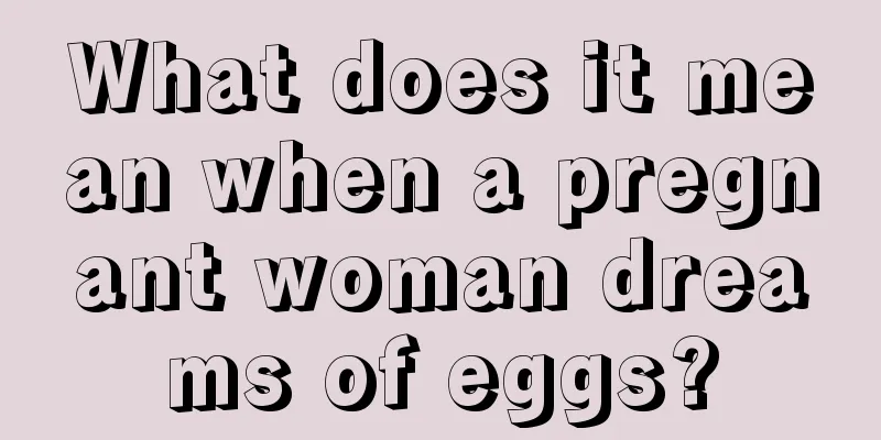 What does it mean when a pregnant woman dreams of eggs?