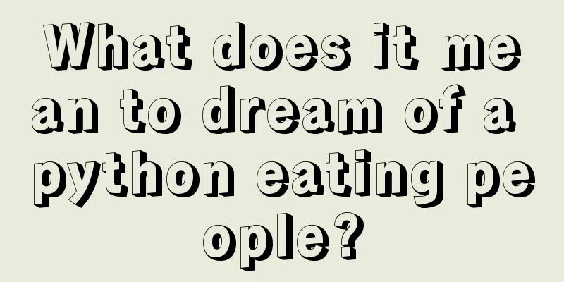 What does it mean to dream of a python eating people?