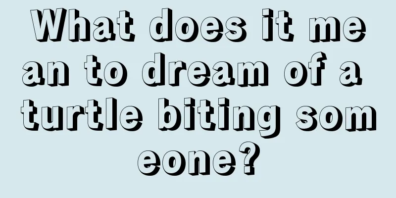 What does it mean to dream of a turtle biting someone?