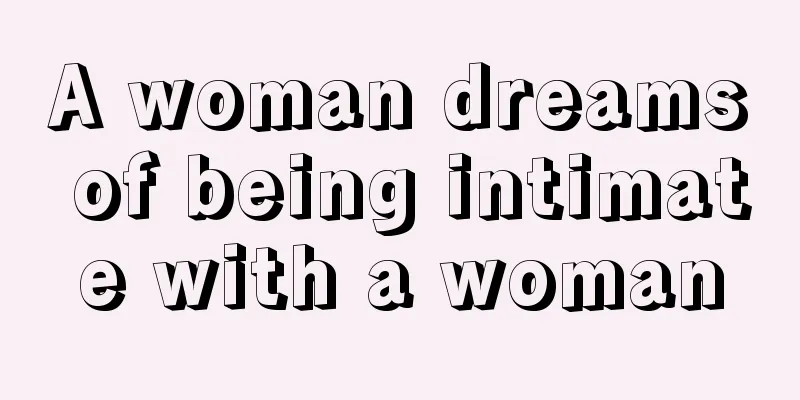 A woman dreams of being intimate with a woman