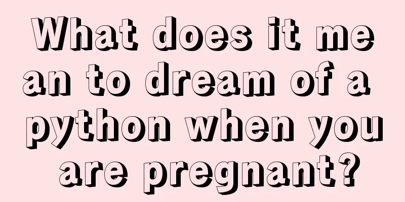 What does it mean to dream of a python when you are pregnant?